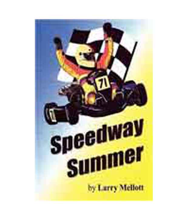 Speedway Summer Larry E. Mellott