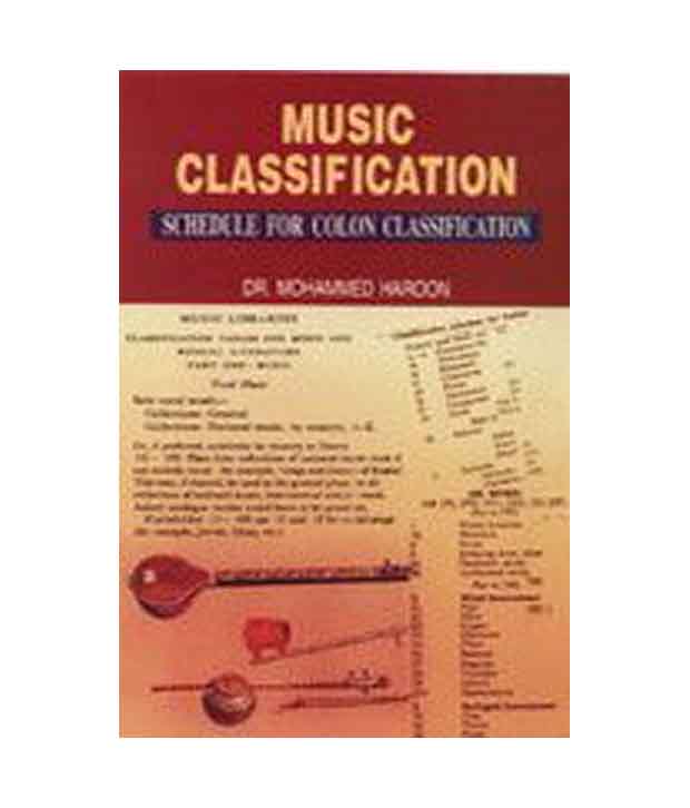 Music Classification: Schedule for Colon Classification Mohammed Haroon