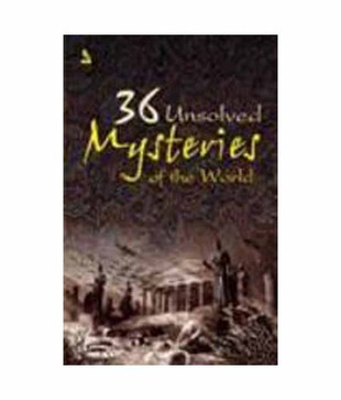 36 Unsolved Mysteries of the World