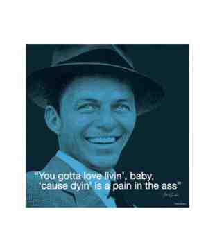 Frank Sinatra (I.Quote)� (15.7 x 15.7 Inches)